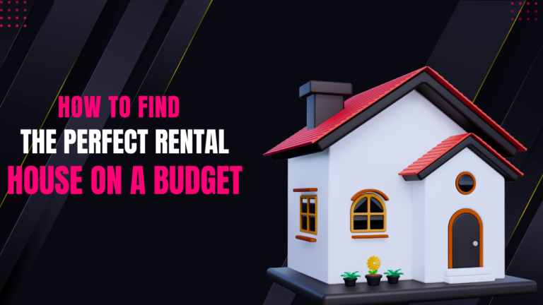 How to Find the Perfect Rental House on a Budget